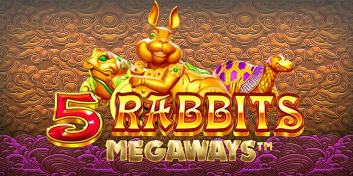 Strategi Hoki Slot 5 Rabbits Megaways Untuk Raih Jackpot Besar