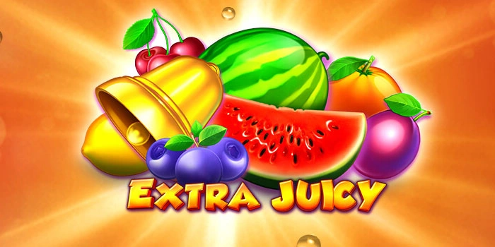 Strategi Ampuh Slot Extra Juicy Untuk Raih Kemenangan Maksimal