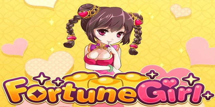 Teknik Jitu Slot Fortune Girl Untuk Mendapatkan Jackpot Besar