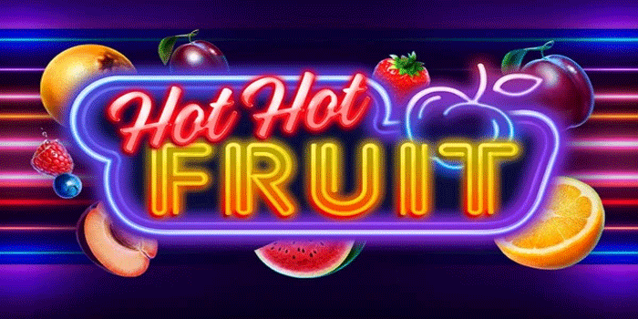 Cara Cepat Menang Besar Di Slot Hot Hot Fruit Tanpa Ribet