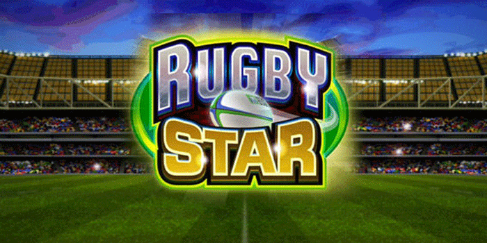 Cara Cerdas Main Slot Rugby Star Biar Untung Besar