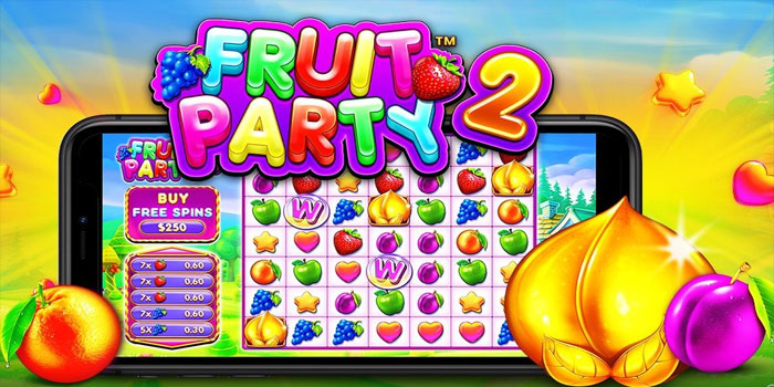Tips Mudah Menemukan Jackpot Besar Slot Fruit Party 2