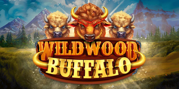 Trik Menang Besar Di Slot Wildwood Buffalo